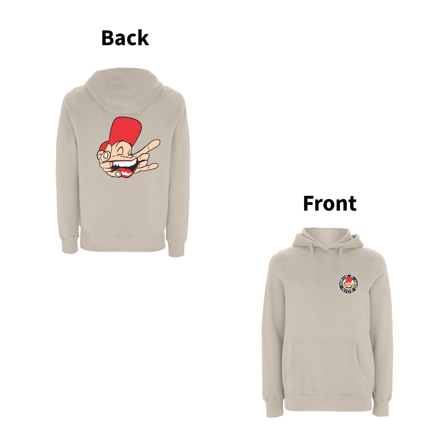 Have A Nice Day - Sam The Man -front and back print Hood