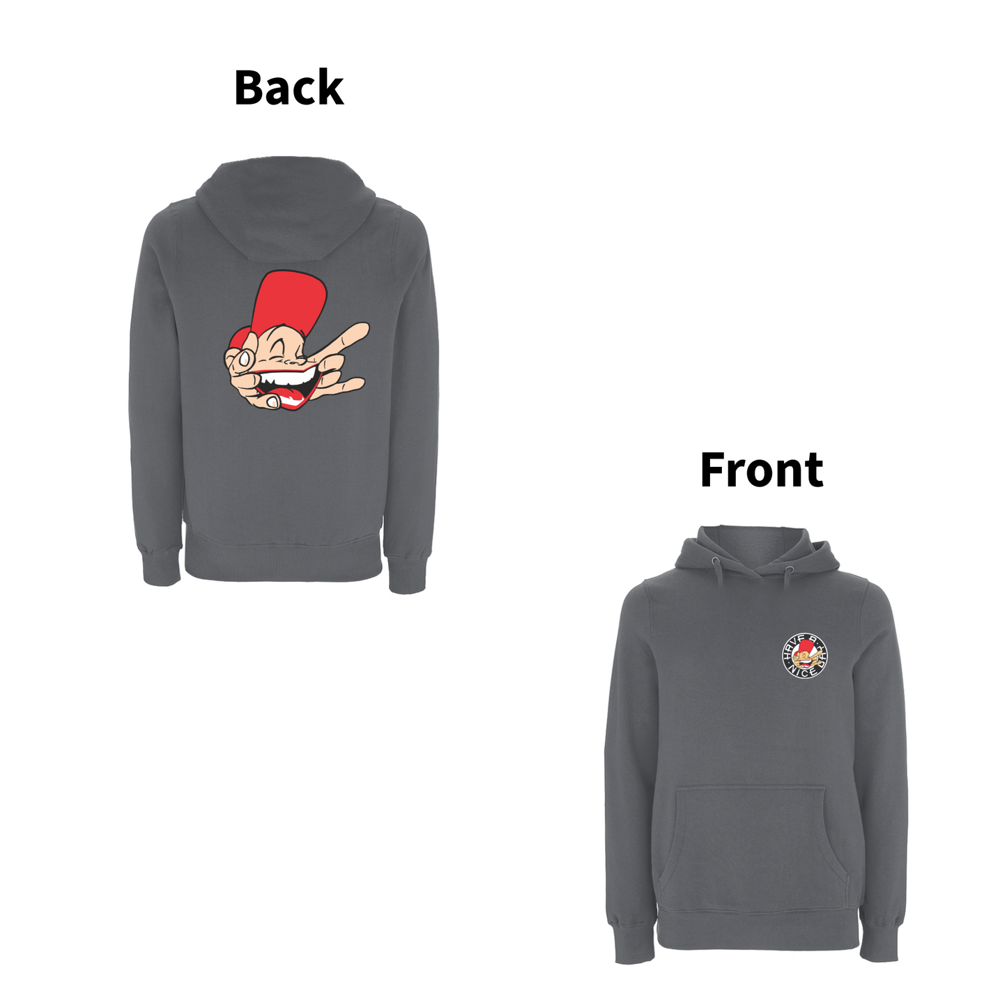 Have A Nice Day - Sam The Man -front and back print Hood