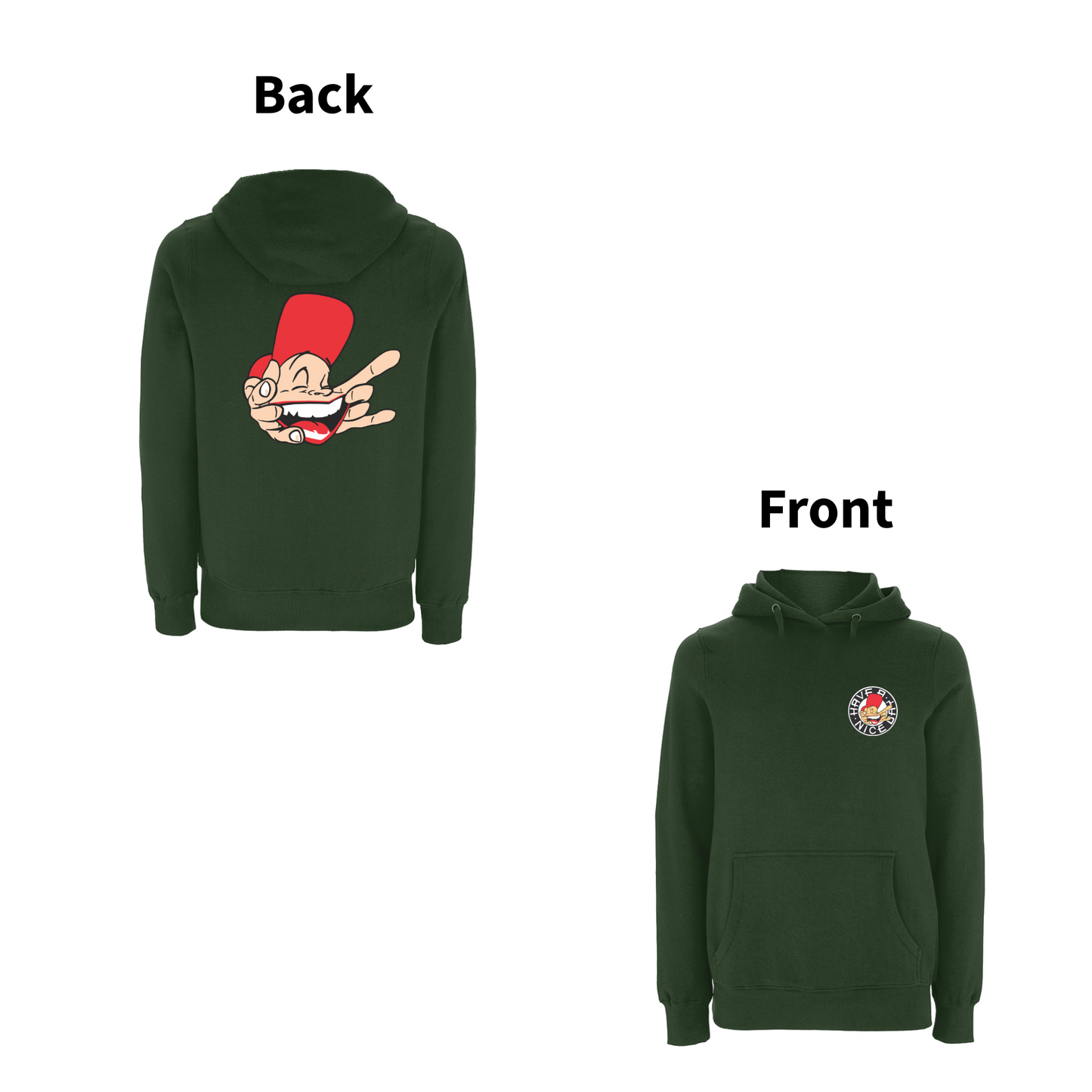Have A Nice Day - Sam The Man -front and back print Hood