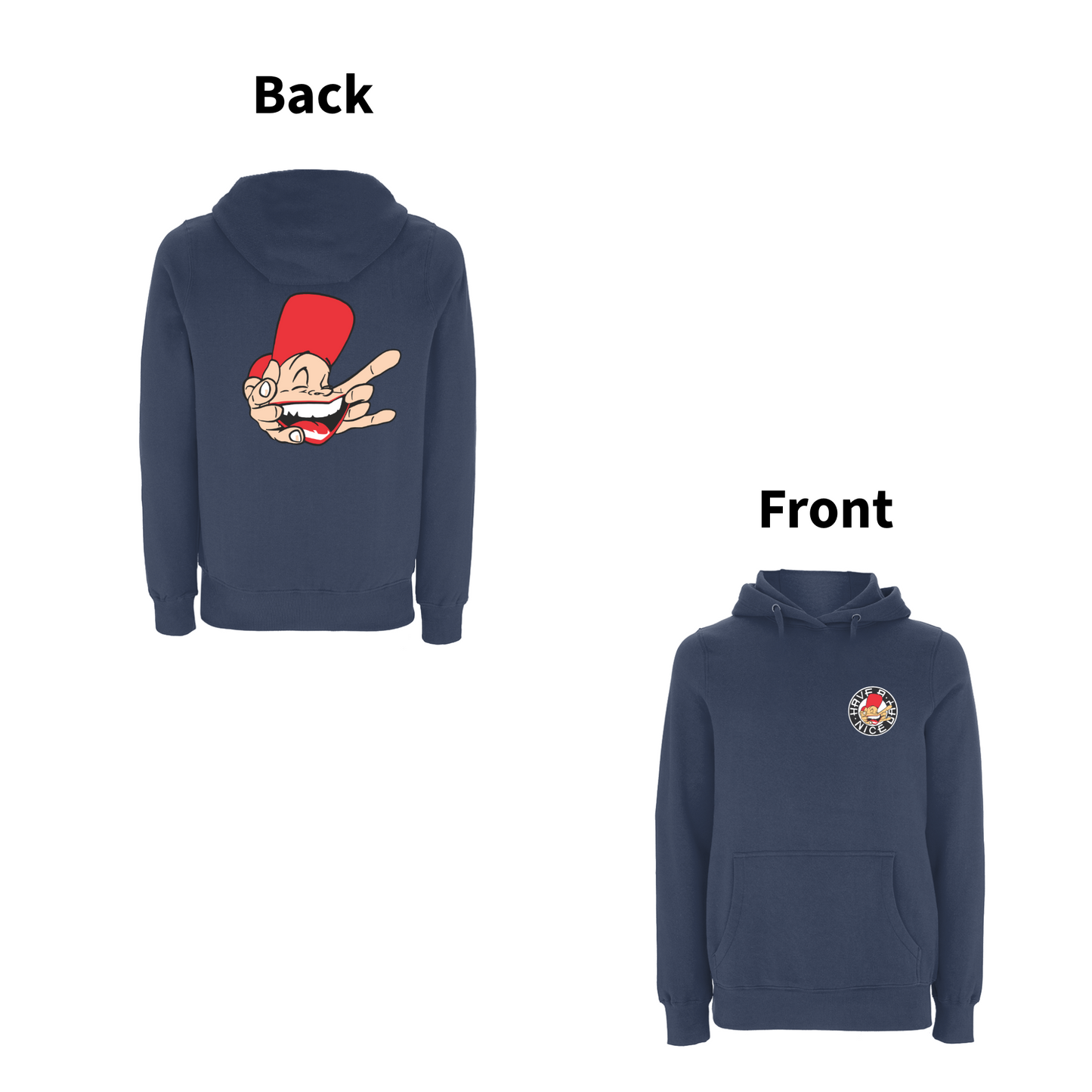 Have A Nice Day - Sam The Man -front and back print Hood