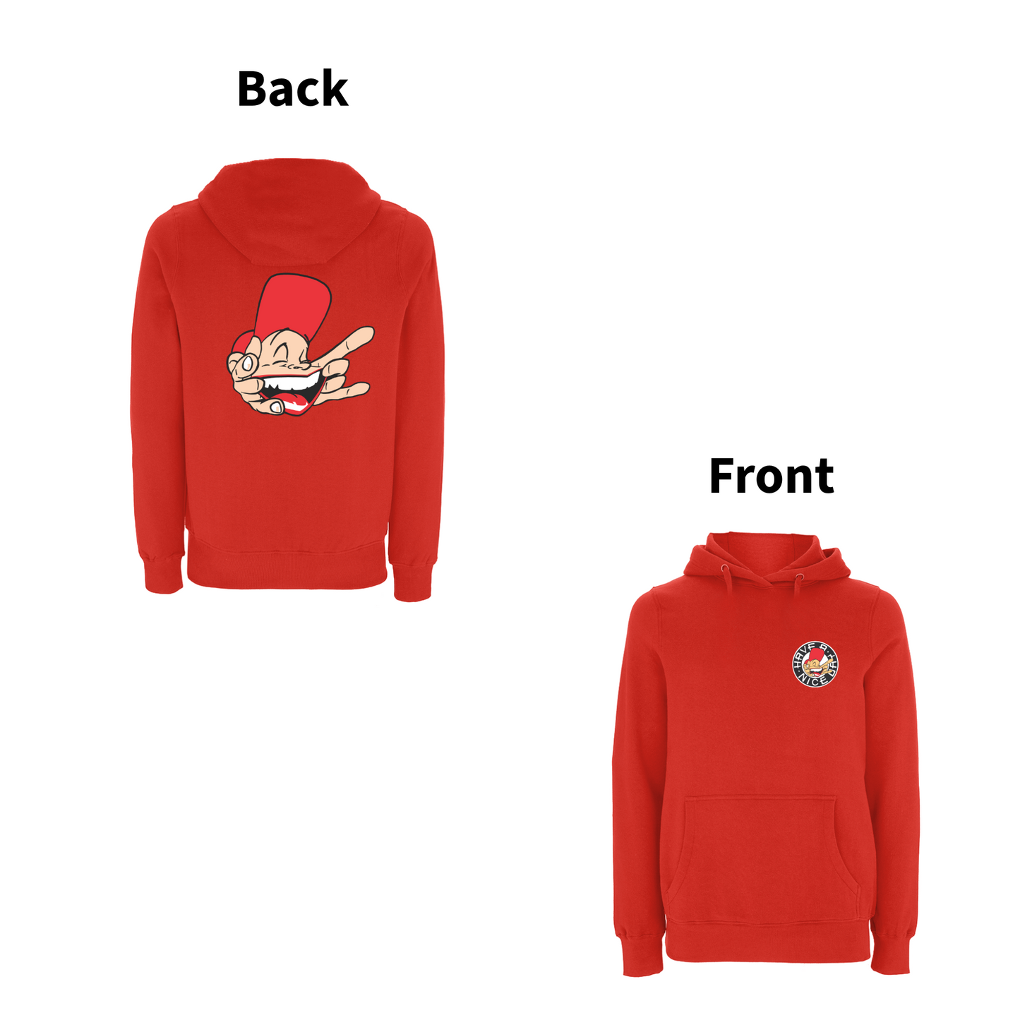 Have A Nice Day - Sam The Man -front and back print Hood
