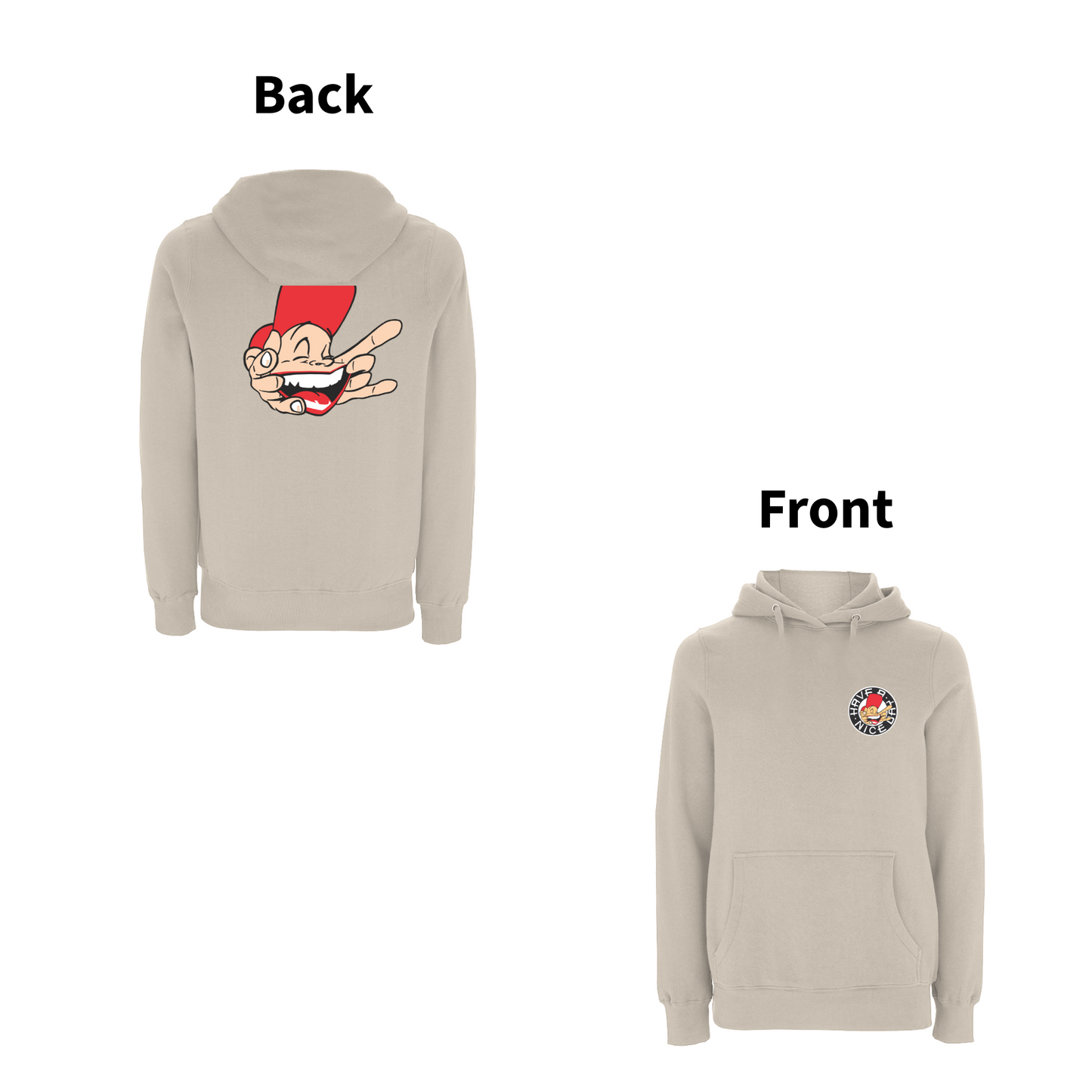 Have A Nice Day - Sam The Man -front and back print Hood