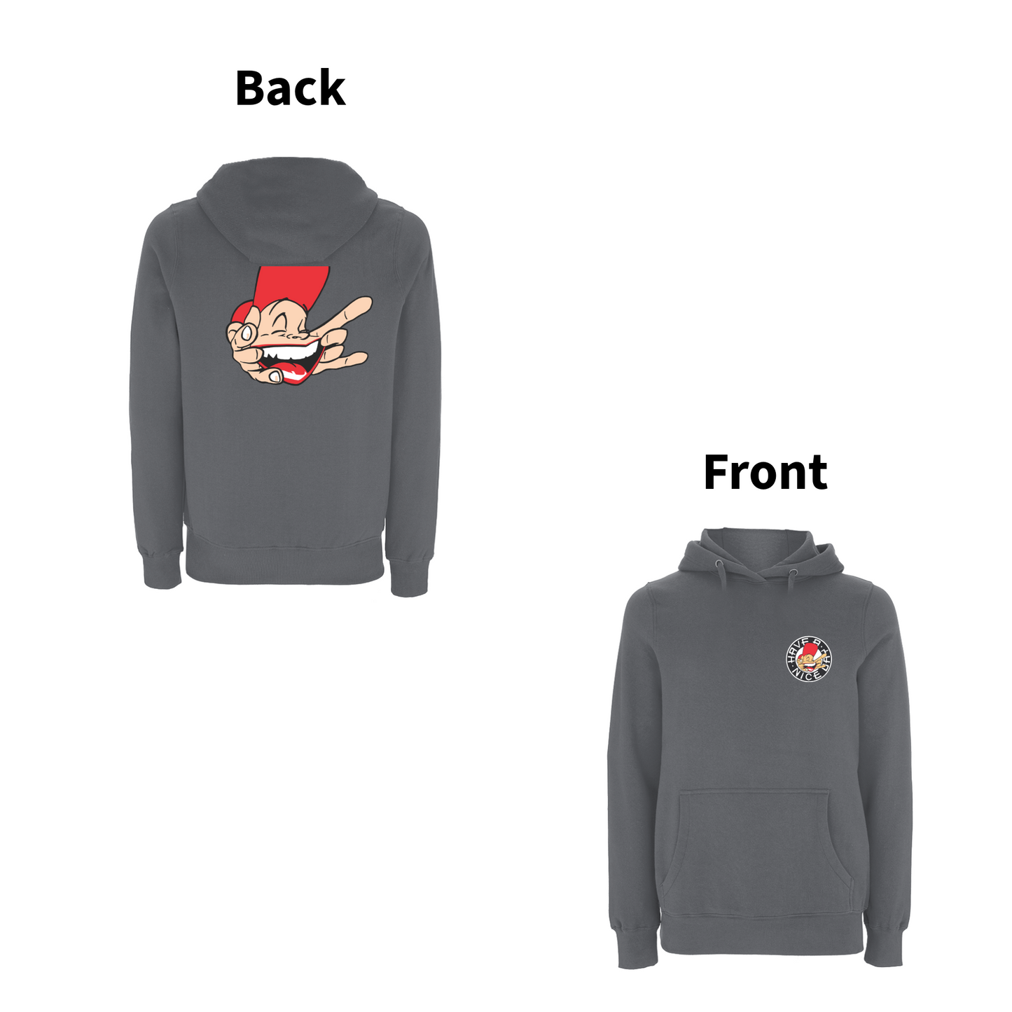 Have A Nice Day - Sam The Man -front and back print Hood