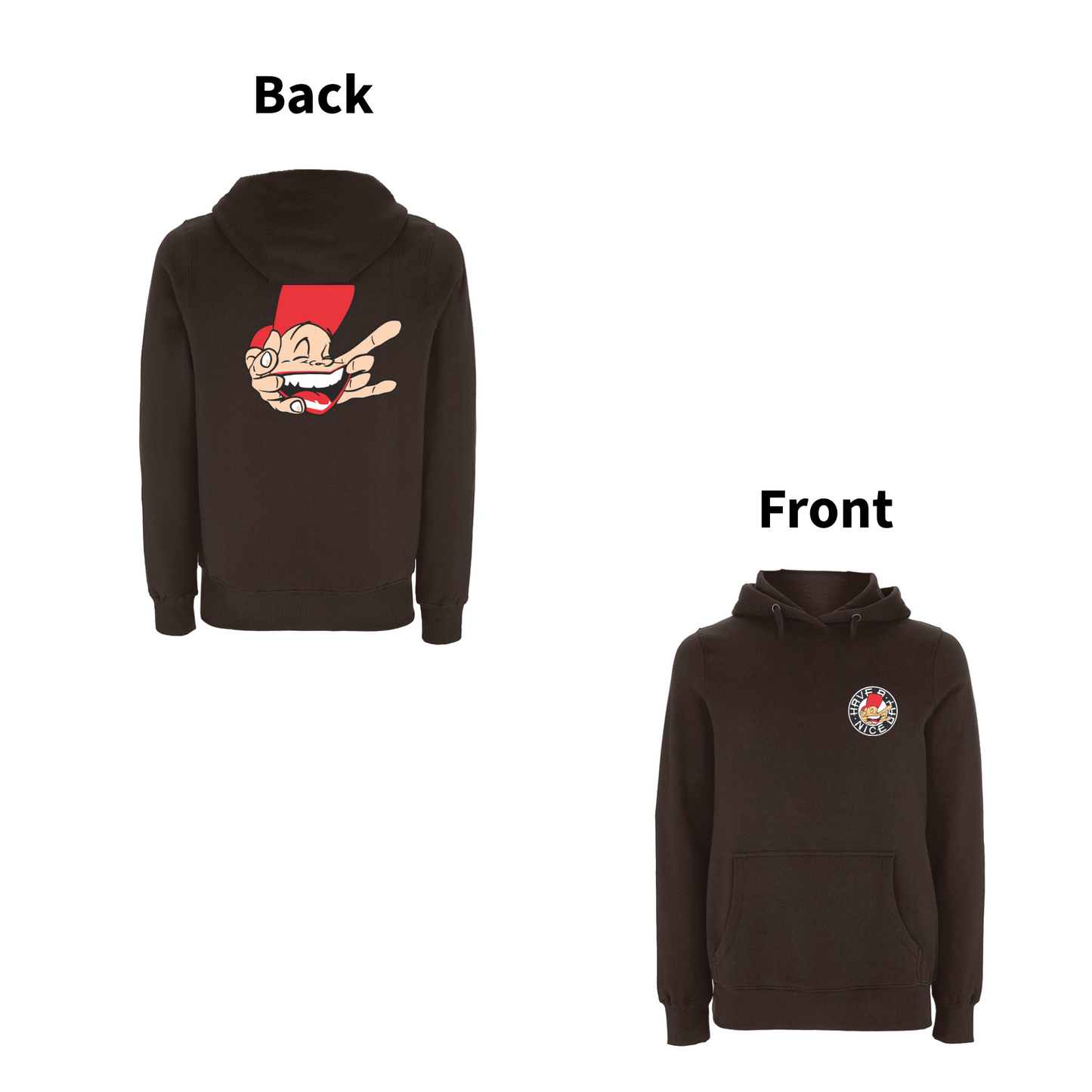 Have A Nice Day - Sam The Man -front and back print Hood