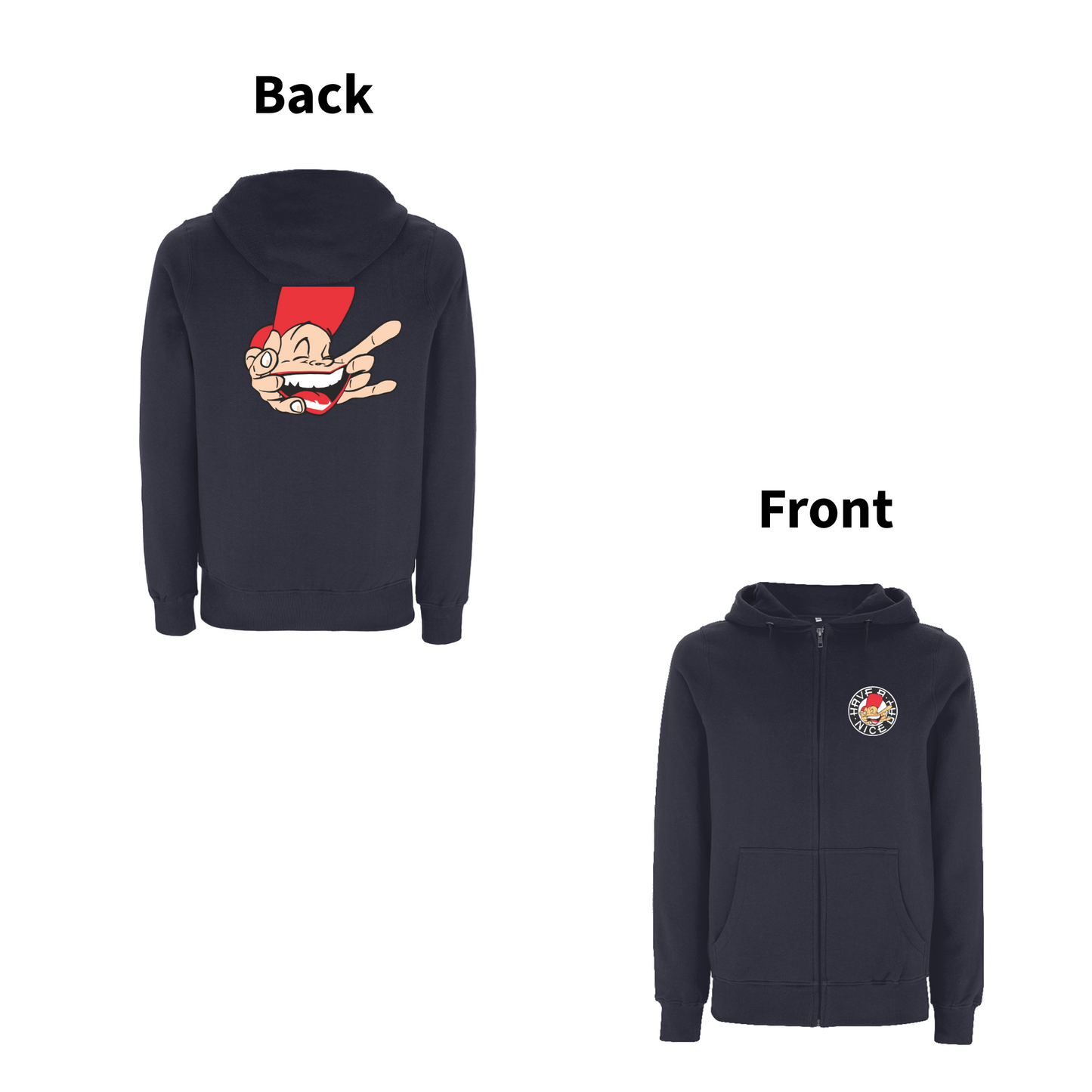 Have A Nice Day - Sam The Man -Front and Back print Zip Hood