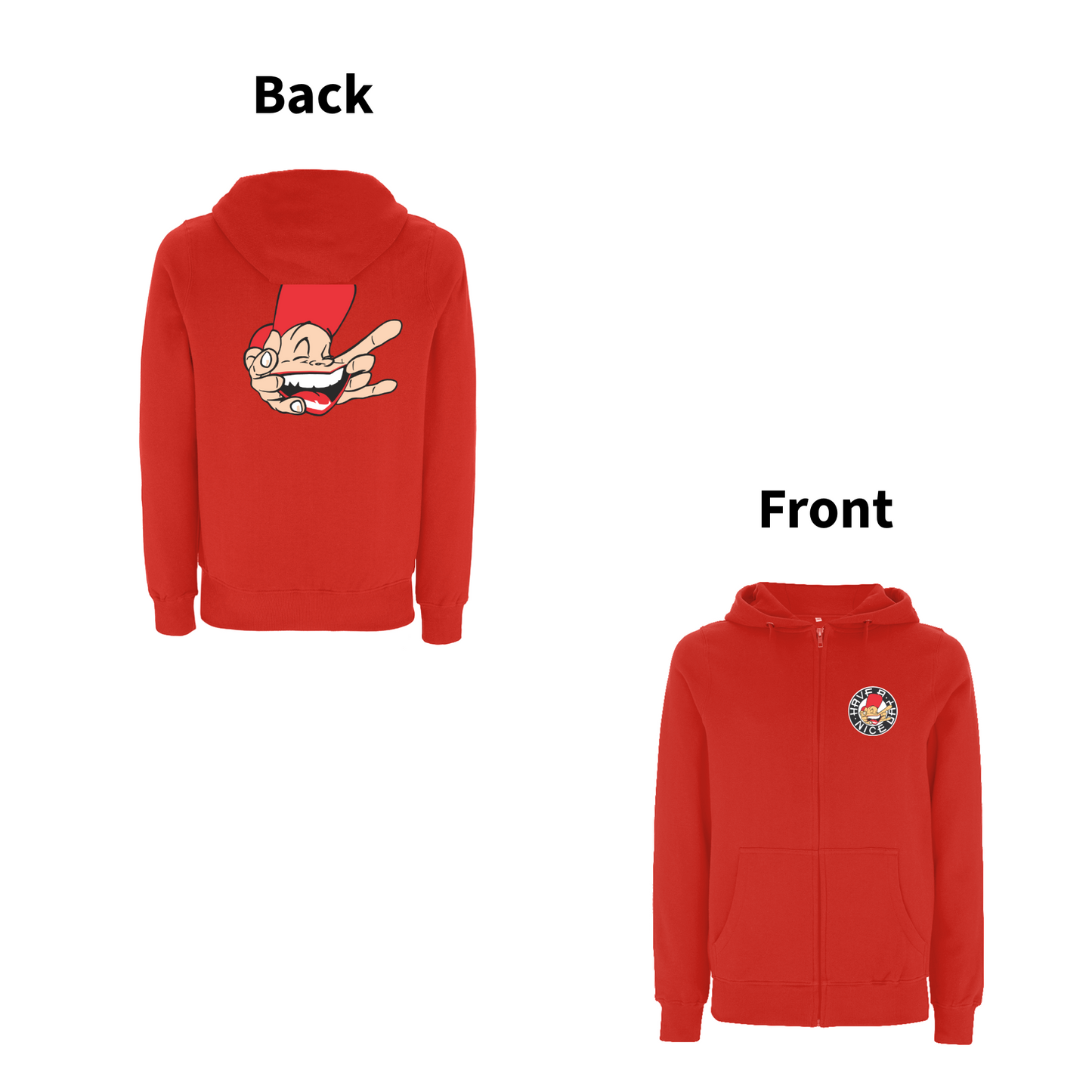 Have A Nice Day - Sam The Man -Front and Back print Zip Hood