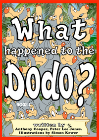 What Happened to the Dodo? – Book 1