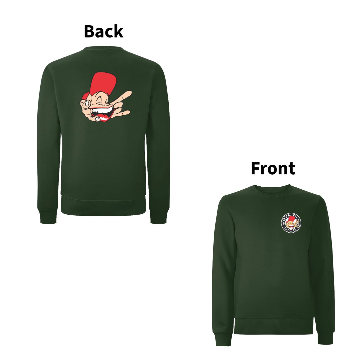 Have A Nice Day Sam The Man Sweat Shirt Front and Back print