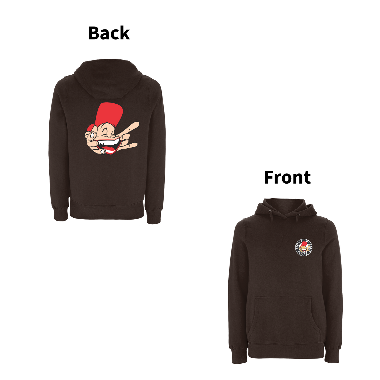 Have A Nice Day - Sam The Man -front and back print Hood