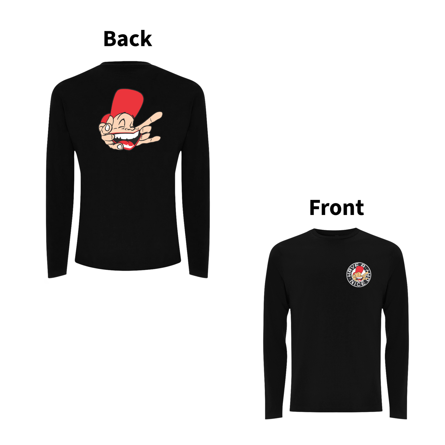 Have A Nice Day Sam The Man  front and back print Longsleeve