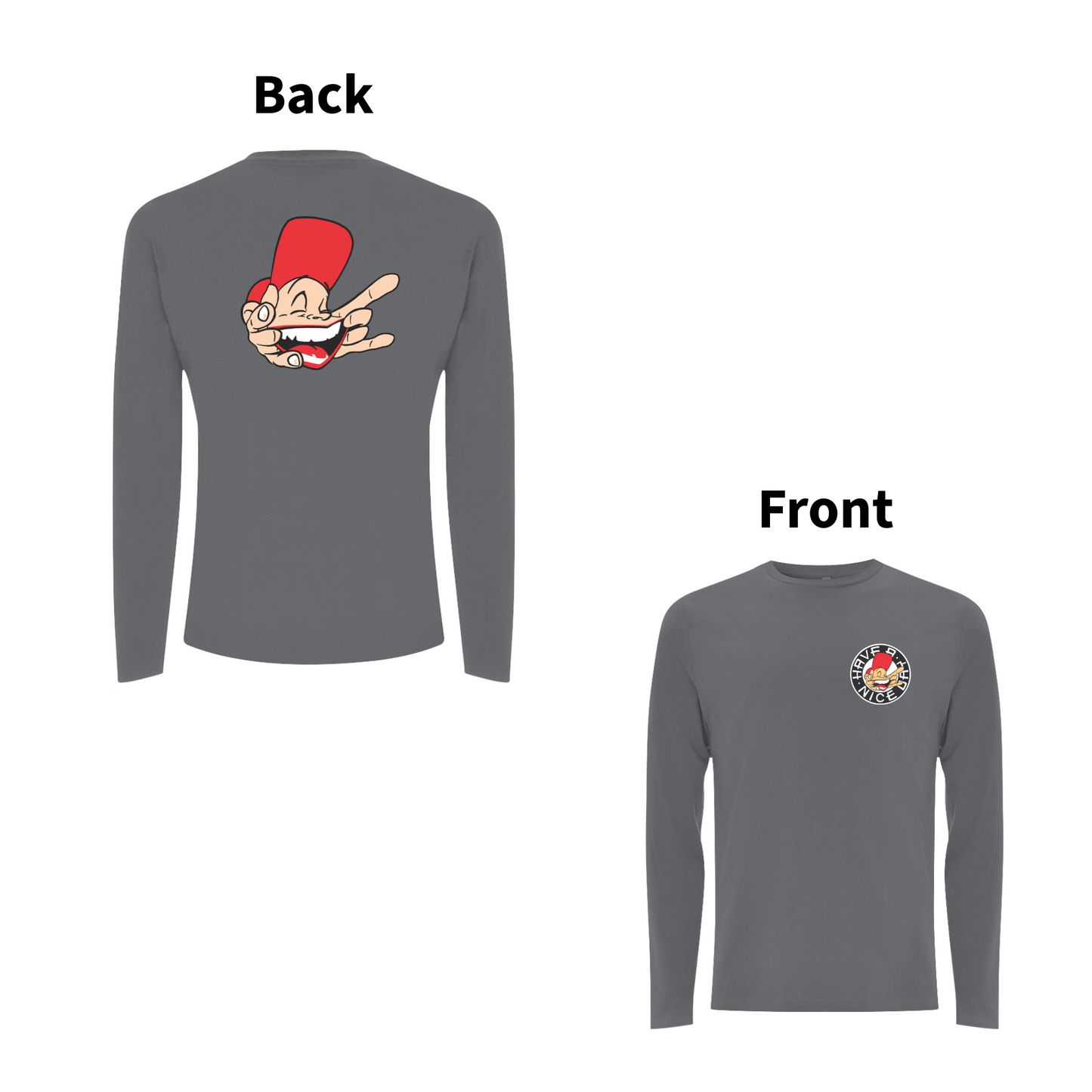 Have A Nice Day Sam The Man  front and back print Longsleeve