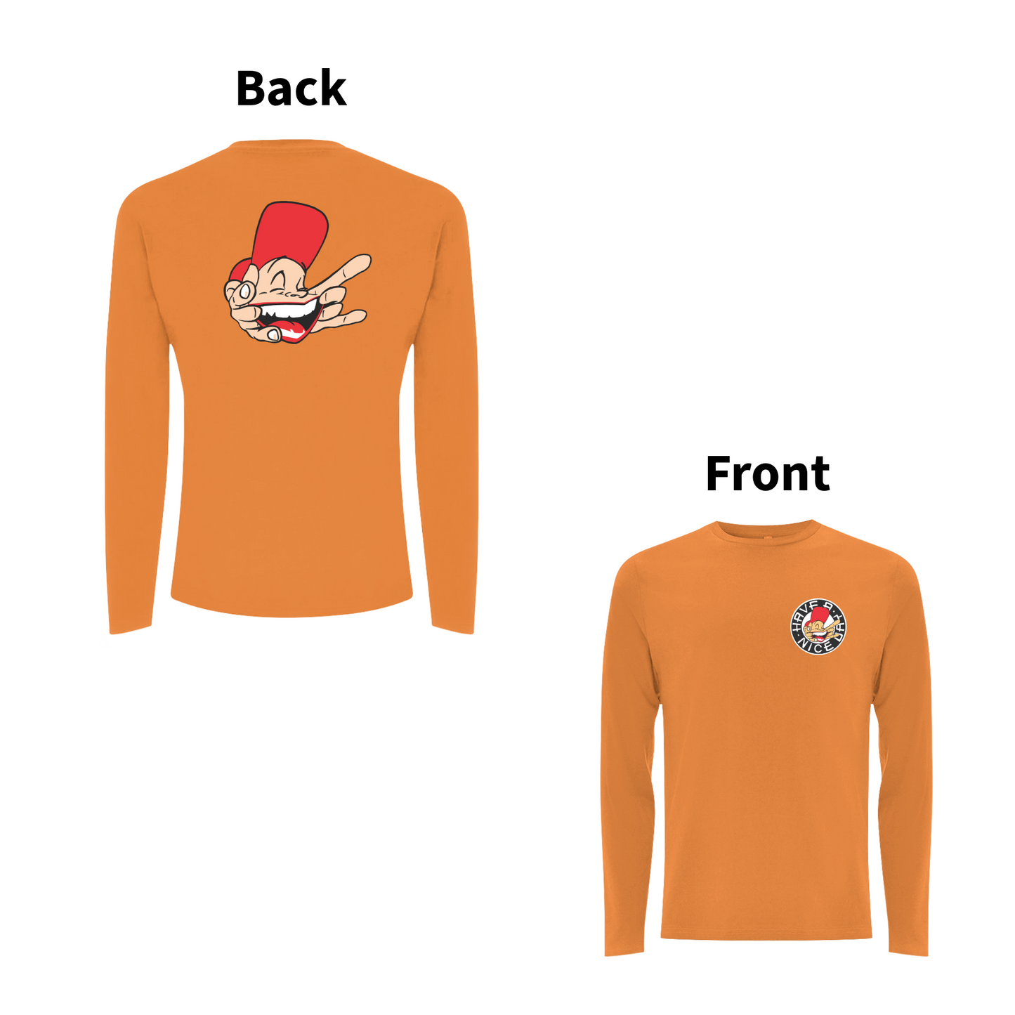 Have A Nice Day Sam The Man  front and back print Longsleeve