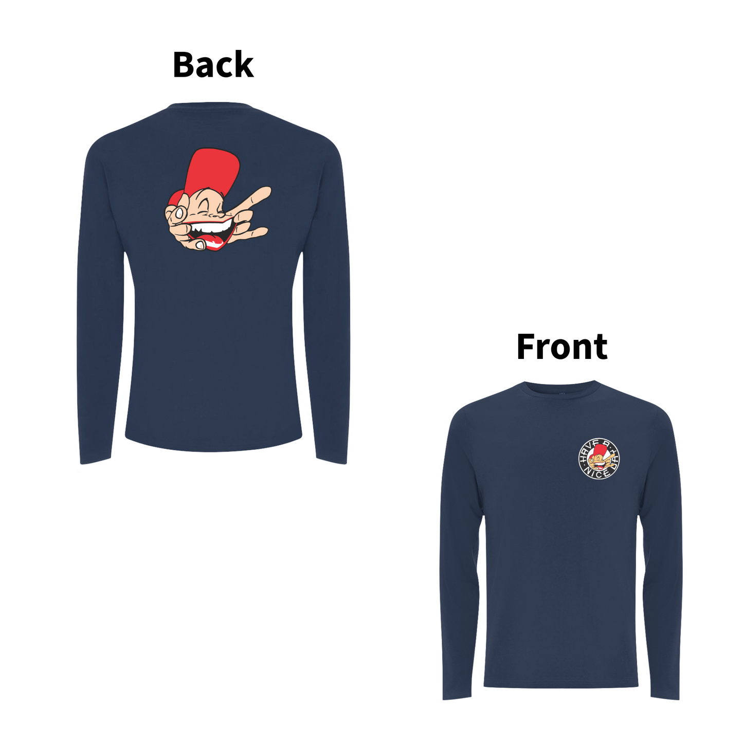 Have A Nice Day Sam The Man  front and back print Longsleeve